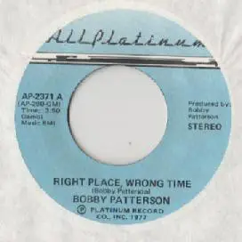 Bobby Patterson - Right Place, Wrong Time / I Got A Suspicion