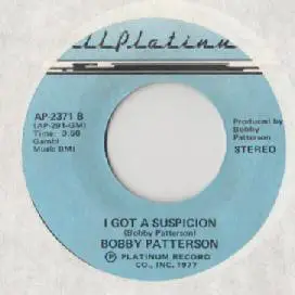 Bobby Patterson - Right Place, Wrong Time / I Got A Suspicion