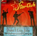 7inch Vinyl Single - Bobby Patrick Big Six - Shake It Easy, Baby - Mono