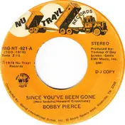 Bobby Pierce - Since You've Been Gone /The Truth Never Hurts