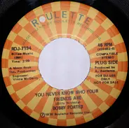 Bobby Porter - You Never Know Who Your Friends Are