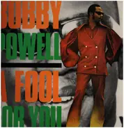 Bobby Powell - A fool for you