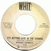 Bobby Powell - It's Getting Late In The Evening / Do Something For Yourself