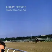 Bobby Previte - Weather Clear, Track Fast