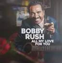 LP - Bobby Rush - All My Love For You