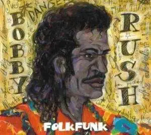 Bobby Rush - Folk Funk