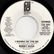 Bobby Rush - I Wanna Do The Do