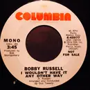 7inch Vinyl Single - Bobby Russell - I Wouldn't Have It Any Other Way