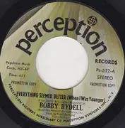 7inch Vinyl Single - Bobby Rydell - Everything Seemed Better (When I Was Younger)