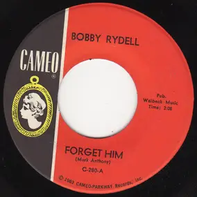 Bobby Rydell - Forget Him / Love, Love Go Away