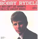 7inch Vinyl Single - Bobby Rydell - I Just Can't Say Goodbye / Two Is The Loneliest Number