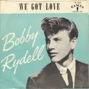 7inch Vinyl Single - Bobby Rydell - We Got Love