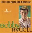 7inch Vinyl Single - Bobby Rydell - Little Girl You've Had A Busy Day / Make Me Forget