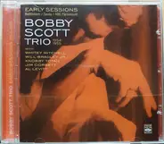 Bobby Scott Trio - Early Sessions
