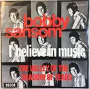 7inch Vinyl Single - Bobby Sansom - I Believe In Music
