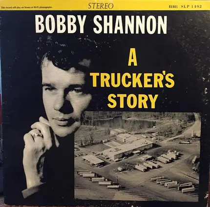 Bobby Shannon - A Trucker's Story