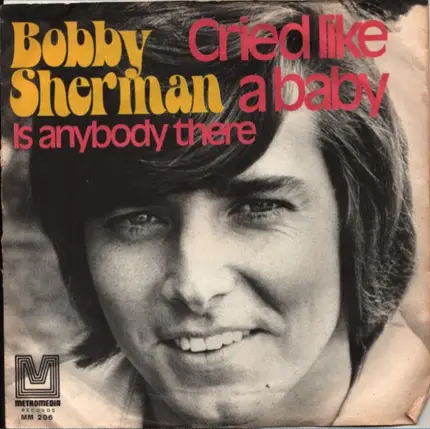 Bobby Sherman - Cried Like A Baby / Is Anybody There