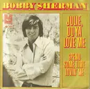 7inch Vinyl Single - Bobby Sherman - Julie, Do Ya Love Me