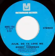 7inch Vinyl Single - Bobby Sherman - Julie, Do Ya Love Me