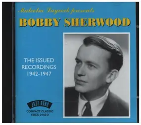 bobby sherwood - The Issued Recordings 1942-1947