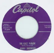 7inch Vinyl Single - Bobby Sherwood And His Orchestra - The Elk's Parade / Sherwood's Forest