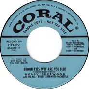 Bobby Sherwood And His Orchestra - Brown Eyes-Why Are You Blue / Yes Indeed