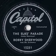 Bobby Sherwood And His Orchestra - The Elk's Parade / Sherwood's Forest