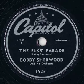 Bobby Sherwood And His Orchestra - The Elk's Parade / Sherwood's Forest