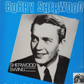 bobby sherwood - Sherwood Swing