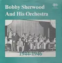 LP - Bobby Sherwood & His Orchestra - Bobby Sherwood & His Orchestra 1944-1946
