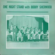 Bobby Sherwood - One Night Stand With Bobby Sherwood