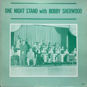 bobby sherwood - One Night Stand With Bobby Sherwood
