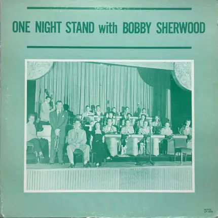 Bobby Sherwood - One Night Stand With Bobby Sherwood