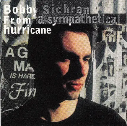 Bobby Sichran - From a Sympathetical Hurricane