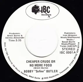 Bobby 'Sofine' Butler - Cheaper Crude Or No More Food / Bobby's (Nervous) Breakdown