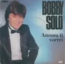 7inch Vinyl Single - Bobby Solo - Ancora Ti Vorrei