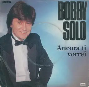 Bobby Solo - Ancora Ti Vorrei