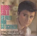 7inch Vinyl Single - Bobby Solo - Es Fällt Mir So Schwer