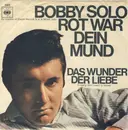 7inch Vinyl Single - Bobby Solo - Rot War Dein Mund
