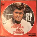 7inch Vinyl Single - Bobby Solo - Una Donna Che Passo