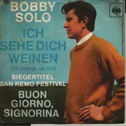 7inch Vinyl Single - Bobby Solo - Buon Giorno Signorina / Ich Sehe Dich Weinen