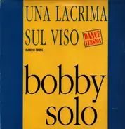 Bobby Solo - Una Lacrima Sul Viso (Dance Version)