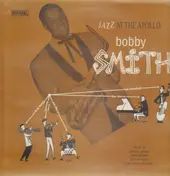 Bobby Smith - Jazz At The Apollo
