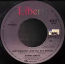 7inch Vinyl Single - Bobby Smith - Just Enough Love (For One Woman)