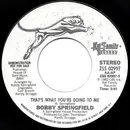 7inch Vinyl Single - Bobby Springfield - That's What You're Doing To Me