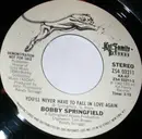 7inch Vinyl Single - Bobby Springfield - You'll Never Have To Fall In Love Again