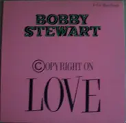 Bobby Stewart - Copyright On Love
