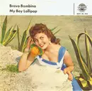 7inch Vinyl Single - Bobby Stern / Anne Gray - Bravo Bambina / My Boy Lollipop