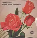 7inch Vinyl Single - Bobby Stern / Jimmy Fields - Ganz In Weiß / Nur Bei Dir Bin Ich Zu Haus