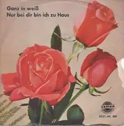 7inch Vinyl Single - Bobby Stern / Jimmy Fields - Ganz In Weiß / Nur Bei Dir Bin Ich Zu Haus